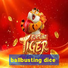 ballbusting dice